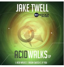 Jake Twell - Acid Walks EP