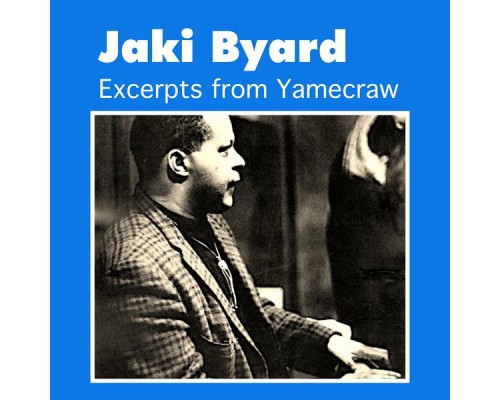 Jaki Byard - Excerpts from Yamecraw