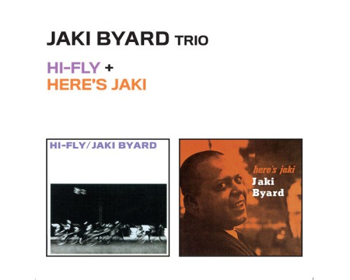 Jaki Byard - Hi-Fly + Here's Jaki