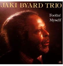 Jaki Byard Trio - Foolin' Myself