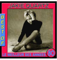 Jakie Quartz - Best of Jakie QuartzLe meilleur des années 80 (Le meilleur des années 80)