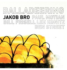 Jakob Bro - Balladeering