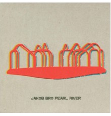 Jakob Bro - Pearl River