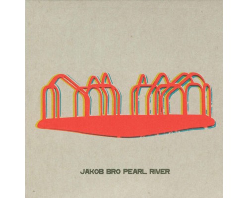 Jakob Bro - Pearl River