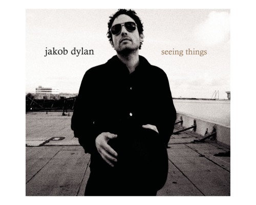 Jakob Dylan - Seeing Things