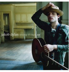 Jakob Dylan - Seeing Things EP