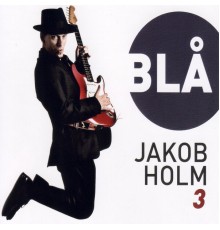 Jakob Holm Trio - Blå