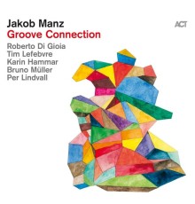 Jakob Manz - Groove Connection