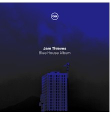 Jam Thieves - Blue House Album