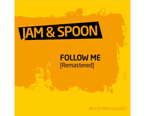 Jam & Spoon - Follow Me  (Remastered)