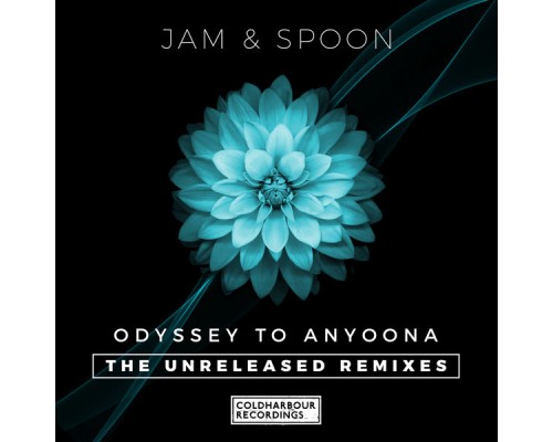 Jam & Spoon - Odyssey to Anyoona (The Unreleased Remixes)