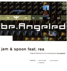 Jam & Spoon feat. Rea - Be.Angeled