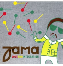 Jama - Love and Integration