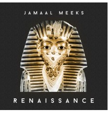 Jamaal Meeks - Renaissance