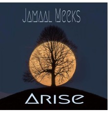 Jamaal Meeks - Arise