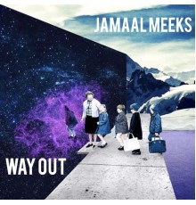 Jamaal Meeks - Way Out