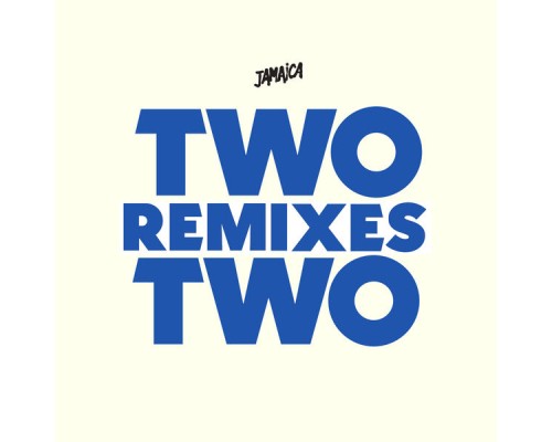 Jamaica - Two On Two  (Remixes)