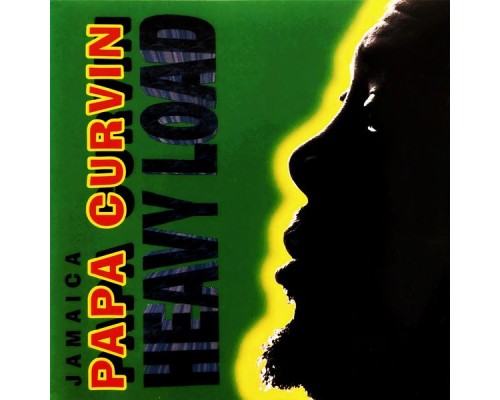 Jamaica Papa Curvin - Heavy Load