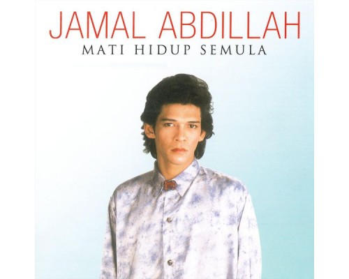 Jamal Abdillah - Mati Hidup Semula