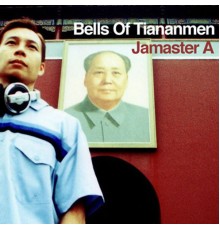 Jamaster A - Bells of Tiananmen