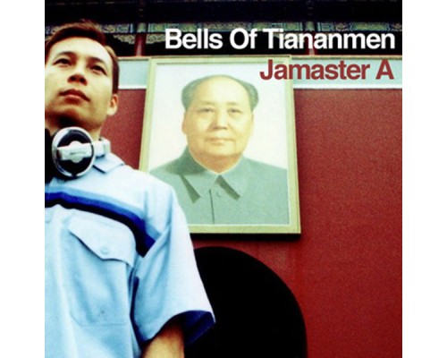 Jamaster A - Bells of Tiananmen