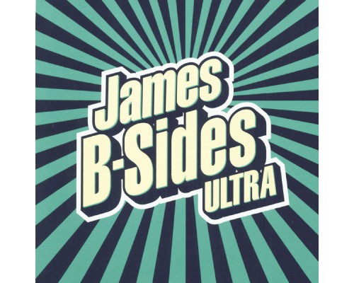 James - B-Sides Ultra