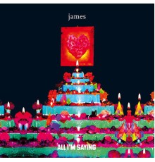 James - All I'm Saying