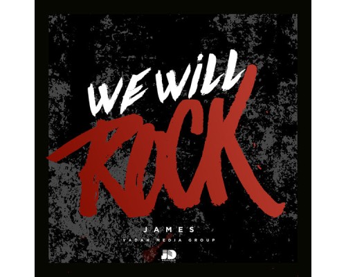 James - We Will Rock