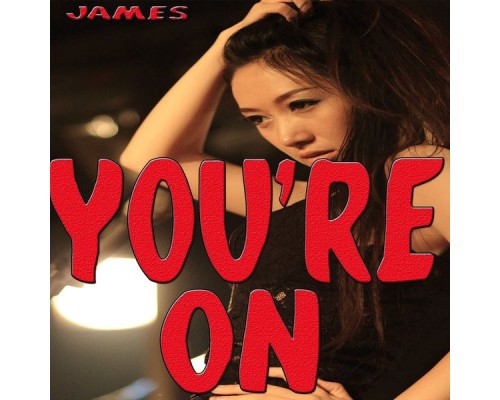 James - You're On