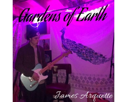 James Arquette - Gardens of Earth