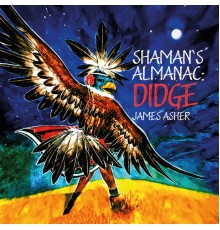 James Asher - Shaman's Almanac: Didge