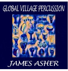 James Asher - Global Village Percussion