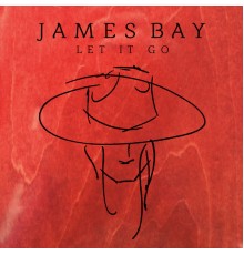 James Bay - Let It Go