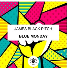 James Black Pitch - Blue Monday