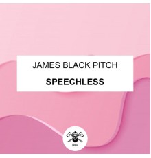 James Black Pitch - Speechless