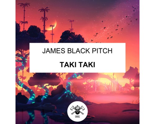 James Black Pitch - Taki Taki