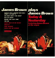 James Brown - James Brown Plays James Brown Today & Yesterday