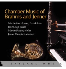 James Campbell, Martin Beaver, Jane Coop, Martin Hackleman - Chamber Music of Brahms and Jenner