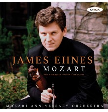 James Ehnes - Mozart: Violin Concertos 1-5