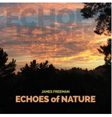 James Freeman - Echoes of Nature