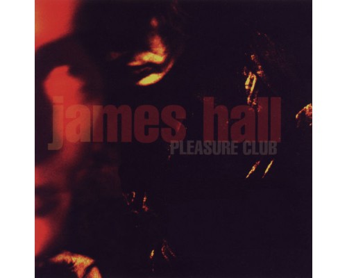 James Hall - Pleasure Club