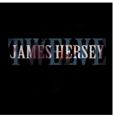 James Hersey - Twelve Mixtape