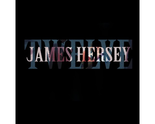 James Hersey - Twelve Mixtape