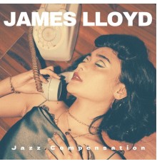 James Lloyd - Jazz Compensation