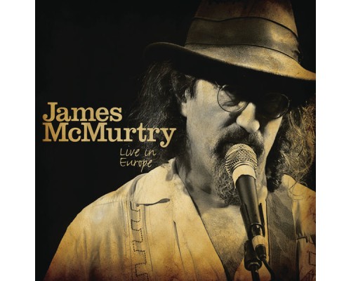 James McMurtry - Live In Europe