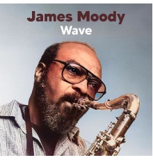 James Moody - Wave (Live (Remastered))