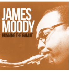 James Moody and Thad Jones - Running the Gamut: Legendary Sessions