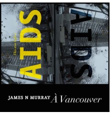 James N Murray - À Vancouver
