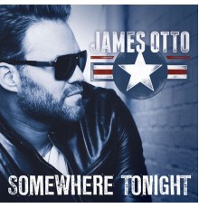 James Otto - Somewhere Tonight