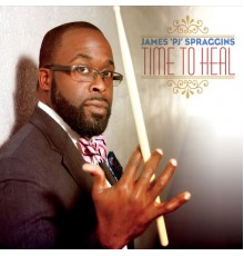 James PJ Spraggins - Time to Heal